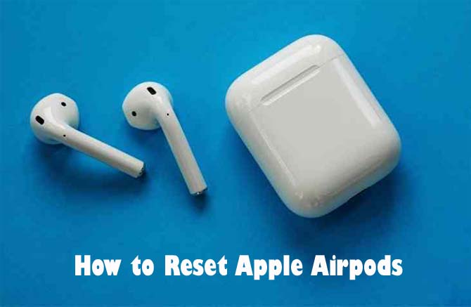 tidligste Cirkel kapsel How to Reset Apple Airpods and Airpods Pro - TechRadan.com
